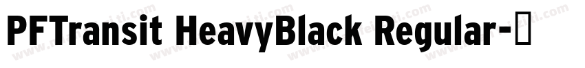 PFTransit HeavyBlack Regular字体转换